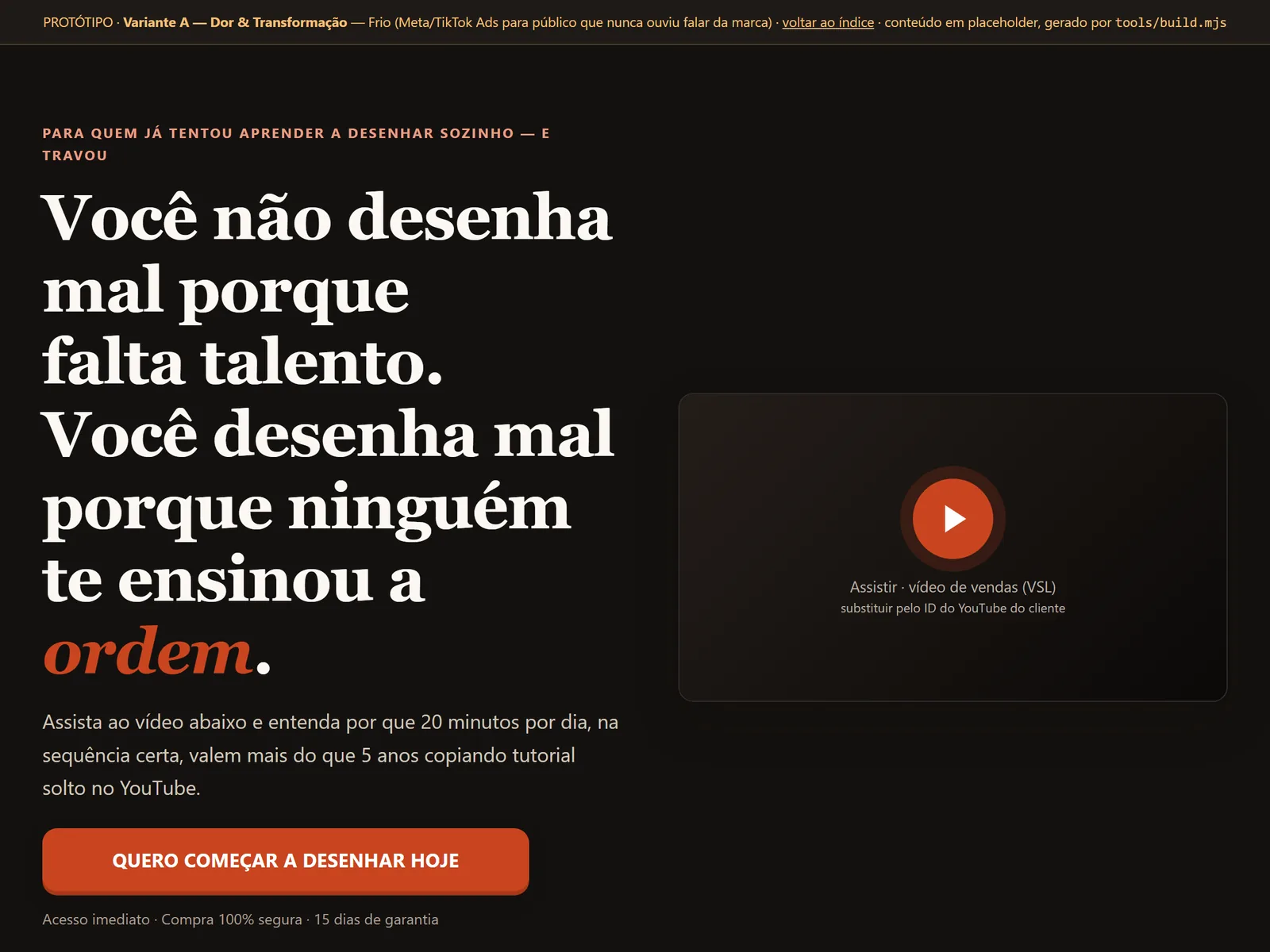 Topo da variante A: o título afirma que o problema não é falta de talento, e sim falta de ordem, ao lado do player do vídeo de vendas e do botão de compra